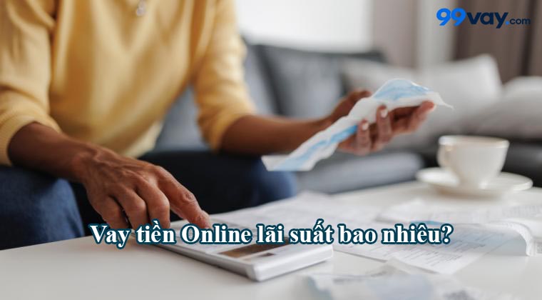 Vay tiền online lãi suất bao nhiêu